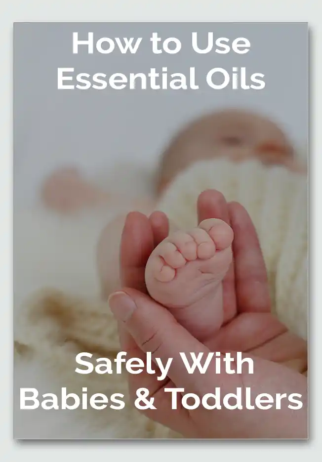 Using Essential Oils Safely with Babies and Toddlers